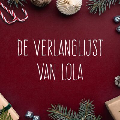 Feestdagen 2022: het verlanglijstje van Lola